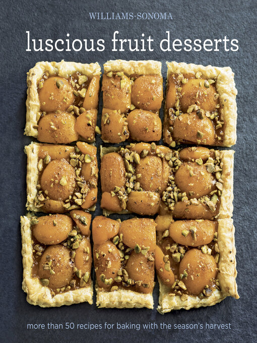 Title details for Luscious Fruit Desserts by The Editors of Williams-Sonoma - Available